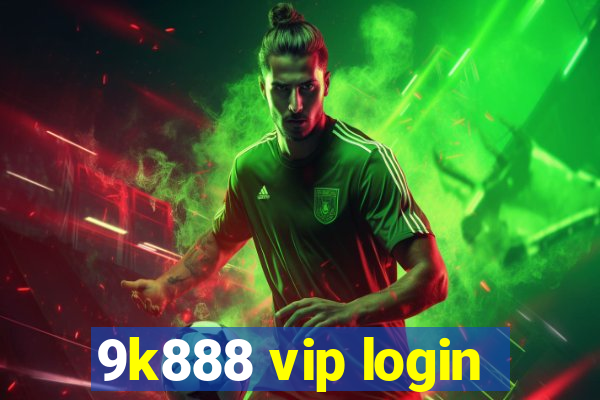 9k888 vip login